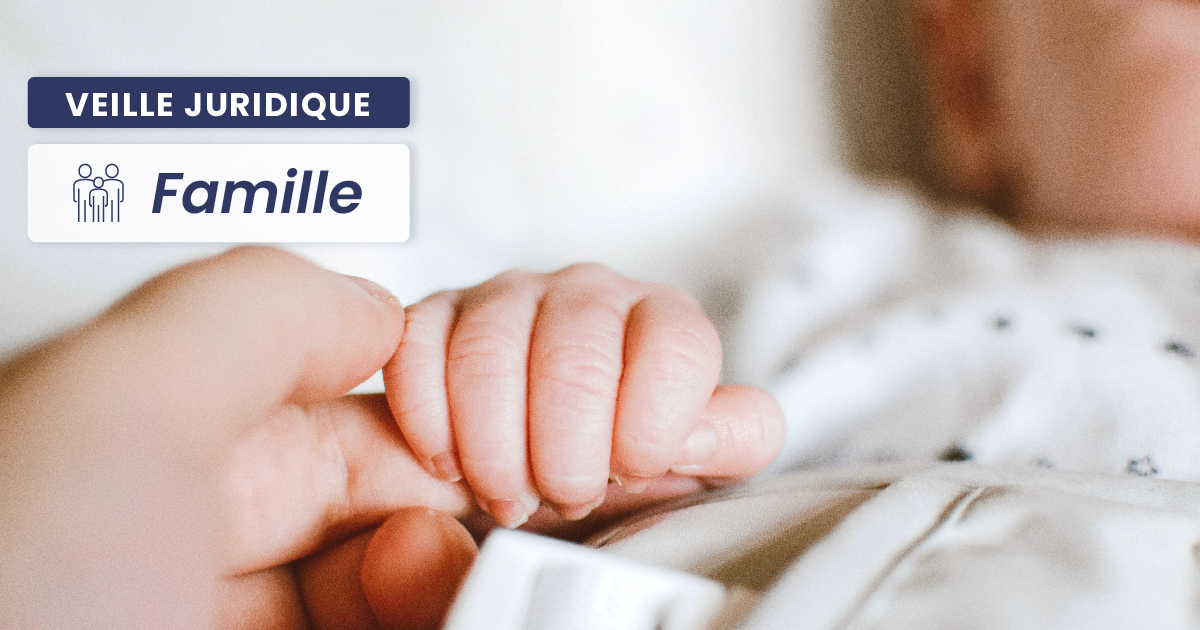 FAMILLE – Filiation française d’un enfant né à l’étranger : l’ancien article 337 du Code civil n’est plus invocable